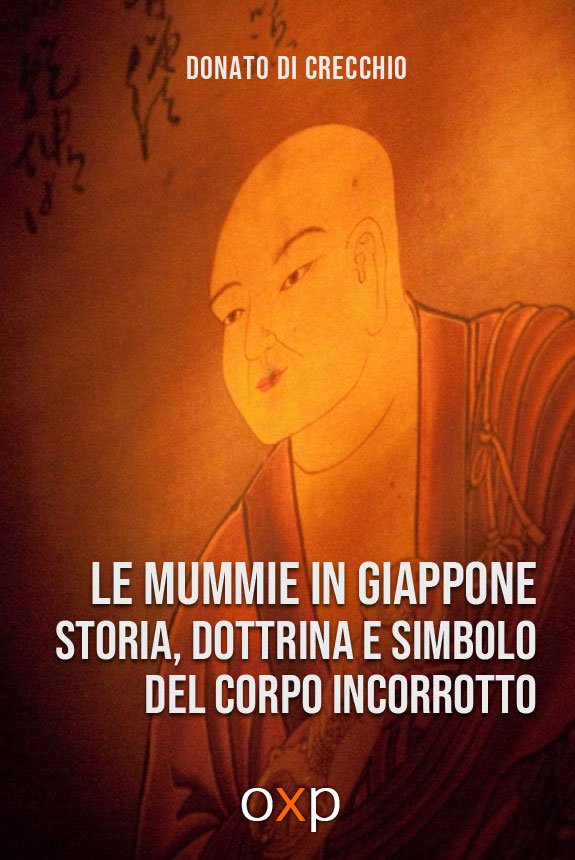 Le mummie in Giappone. Storia, dottrina e simbolo del corpo incorrotto di Donato Di Crecchio
