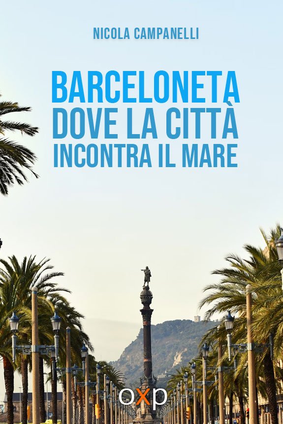 Barceloneta: dove la città incontra il mare di Nicola Campanelli