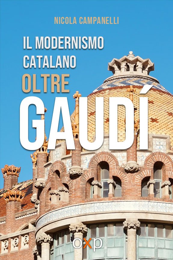 Il modernismo catalano oltre Gaudí: il Recinto Modernista di Sant Pau di Nicola Campanelli