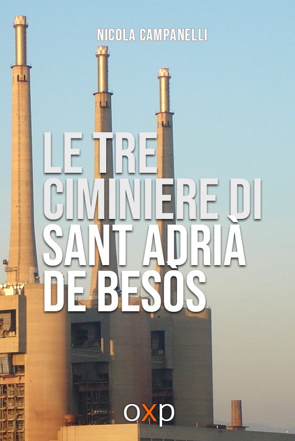 Le tre ciminiere di Sant Adrià de Besòs: dalla centrale termica al nuovo cuore culturale della costa di Barcellona di Nicola Campanelli