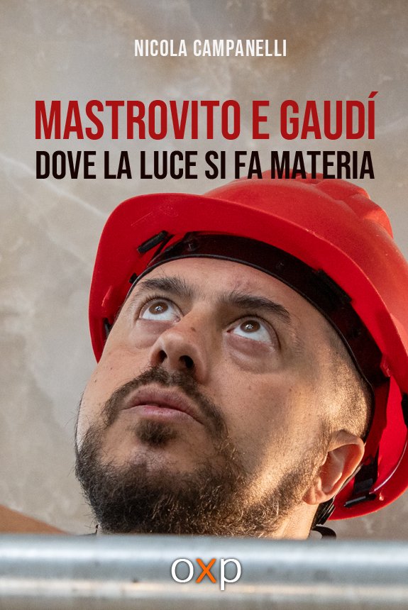 Mastrovito e Gaudí: dove la luce si fa materia di Nicola Campanelli